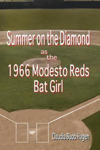 bokomslag Summer on the Diamond as the 1966 Modesto Reds Bat Girl