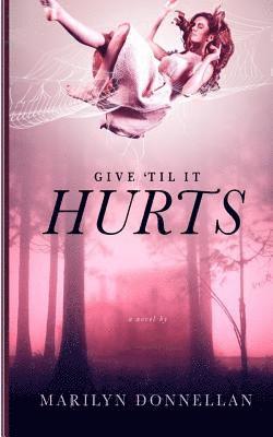 Give 'til It Hurts 1