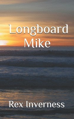 Longboard Mike 1
