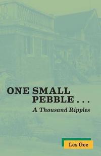 bokomslag One Small Pebble ...: A Thousand Ripples