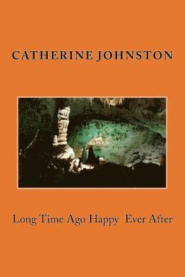 Catherine Johnston - Long time ago Happy ever after, Häftad