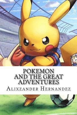 bokomslag Pokemon: and the Great Adventures