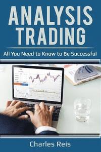 bokomslag Analysis Trading: All You Need to Know to Be Successful