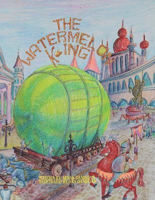 Arnak Danielian - The Watermelon King, Häftad