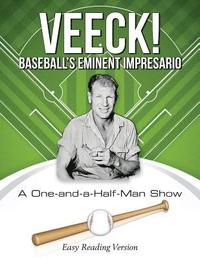 bokomslag VEECK! Baseball's Eminent Impresario: A One-and-a-Half-Man Show