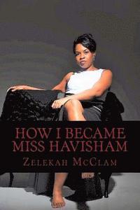 bokomslag How I became Miss Havisham