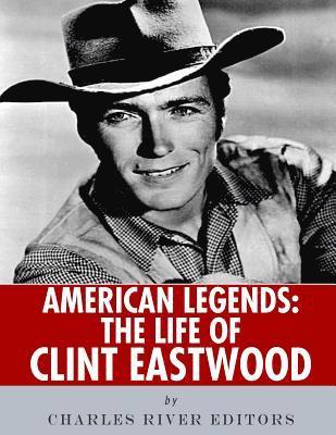 bokomslag American Legends: The Life of Clint Eastwood