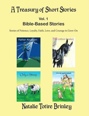 A Treasury of Short Stories: Bible Based Stories 1