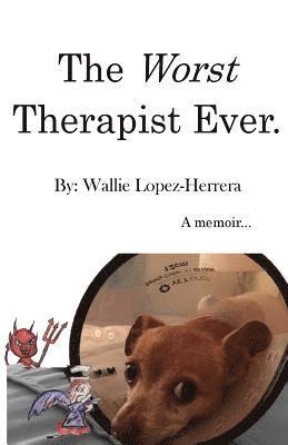 bokomslag The Worst Therapist Ever.: A memoir