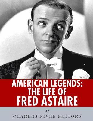Charles River - American Legends: The Life of Fred Astaire, Häftad