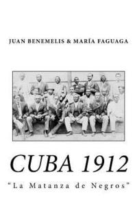 bokomslag Cuba 1912: : La Matanza de Negros
