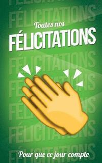 bokomslag Toutes nos FELICITATIONS - Vert - Carte livre d'or: Taille M (12,7x20cm)