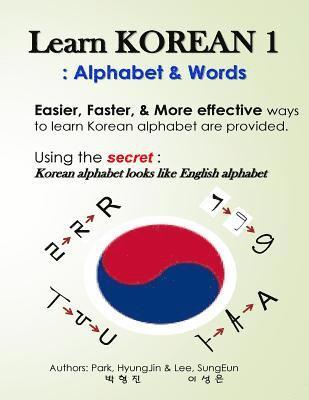 Learn Korean 1: Alphabet & Words: Easy, fun, and effective way to learn Korean alphabet. 1