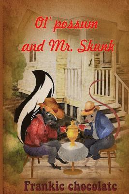 Ol? Possum & Mr. Skunk 1