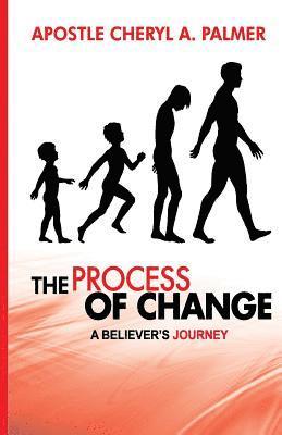 The Process Of Change: A Believer's Journey 1