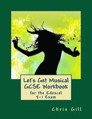 Chris Gill - Let's Get Musical GCSE Workbook: for the Edexcel 9-1 Exam, Häftad