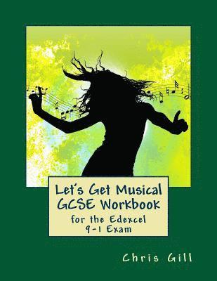 Let's Get Musical GCSE Workbook: for the Edexcel 9-1 Exam 1