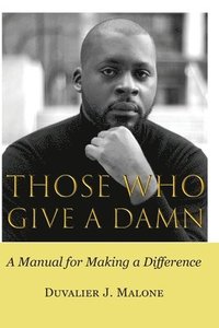 bokomslag Those Who Give A Damn: A Manual for Making a Difference