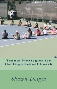 bokomslag Tennis Strategies for the High School Coach