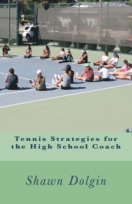 Tennis Strategies for the High School Coach 1