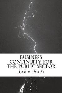 bokomslag Business Continuity for the Public Sector: Right People, Rght Time, Right Place