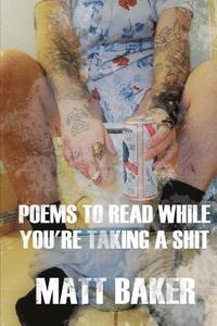 bokomslag Poems to read while you're taking a shit