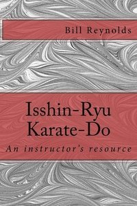 bokomslag Isshin-Ryu Karate-Do: An instructor's manual