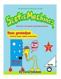 bokomslag ScoticMachines: New grandpa: and the sugar water experience