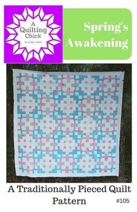bokomslag Spring's Awakening: A Traditionally Pieced Quilt Pattern