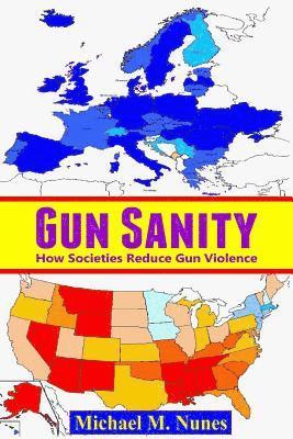 bokomslag Gun Sanity: How Societies Reduce Gun Violence