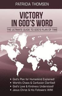 bokomslag Victory in God's Word: The Ultimate Guide to God's Plan of Time