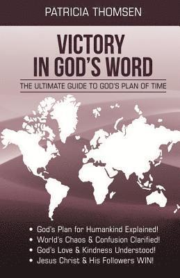 Patricia a. Thomsen - Victory in God's Word: The Ultimate Guide to God's Plan of Time, Häftad