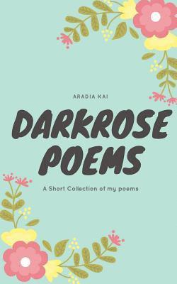 Darkrose poems: new cover edition 1