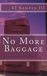 bokomslag No More Baggage: Overcoming the Strongholds that keep us from Healty Relationships