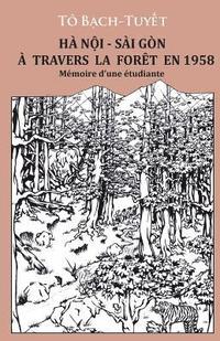 bokomslag Ha Noi - Sai Gon a travers la Foret en 1958