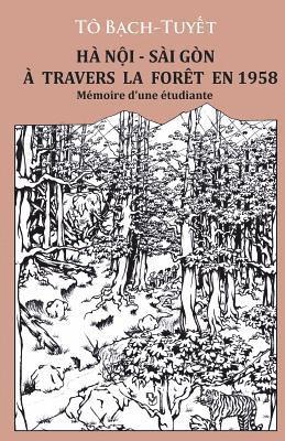 bokomslag Ha Noi - Sai Gon a travers la Foret en 1958