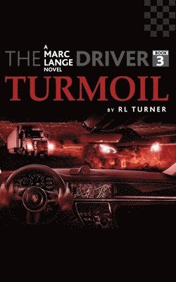 bokomslag The Driver Book III: Turmoil