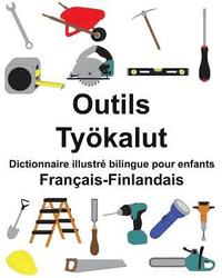 bokomslag Français-Finlandais Outils/Työkalut Dictionnaire illustré bilingue pour enfants