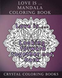 bokomslag Love Is ... Mandala Coloring Book: Stress Relief Adult Coloring Book Containing 20 Mandala Coloring Pages