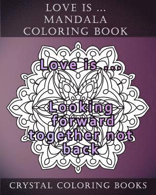 bokomslag Love Is ... Mandala Coloring Book: Stress Relief Adult Coloring Book Containing 20 Mandala Coloring Pages