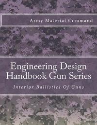 bokomslag Engineering Design Handbook Gun Series: Interior Ballistics Of Guns