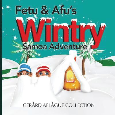 Fetu and Afu's Wintry Samoa Adventure 1