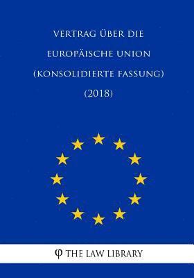 bokomslag Vertrag Über Die Europäische Union (Konsolidierte Fassung) (2018)