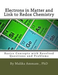 bokomslag Electrons in Matter and Link to Redox Chemistry: Basics Concepts with Resolved Questions and Problems