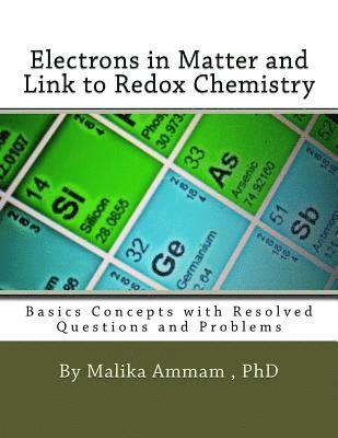 Electrons in Matter and Link to Redox Chemistry: Basics Concepts with Resolved Questions and Problems 1