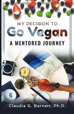 bokomslag My decision to go VEGAN: A Mentored Journey