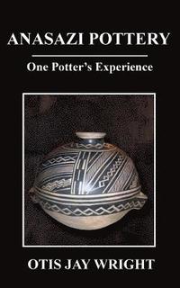 bokomslag Anasazi Pottery: One Potter's Experience