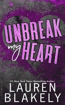 Lauren Blakely - Unbreak My Heart, Häftad