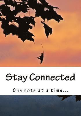 Stay Connected: One Note at a Time... 1