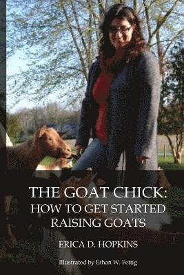 The Goat Chick: How to Get Started Raising Goats 1